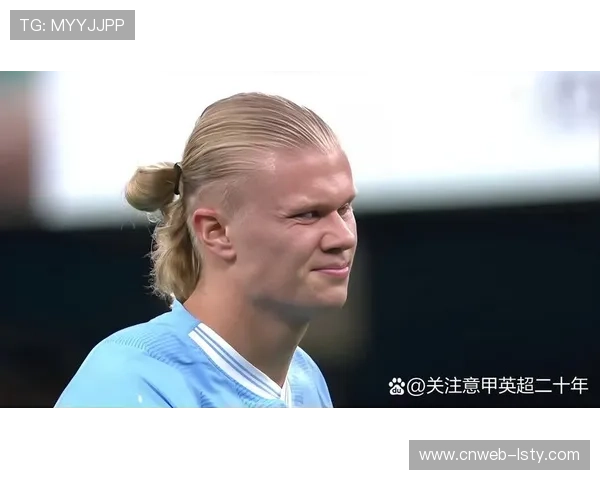 哈兰德回忆欧冠历程 斯通斯趣事揭露球队日常