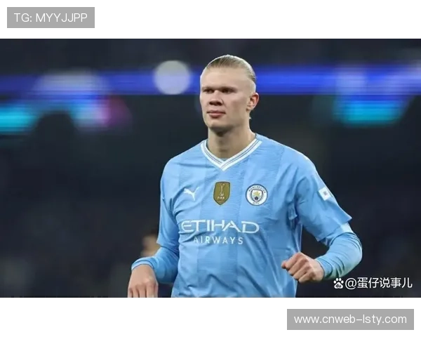 哈兰德连续八场运动战球荒，赛后向曼城球迷致歉